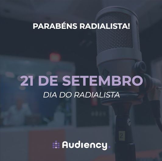 21 de setembro dia do radialista. Parabéns da Audiency