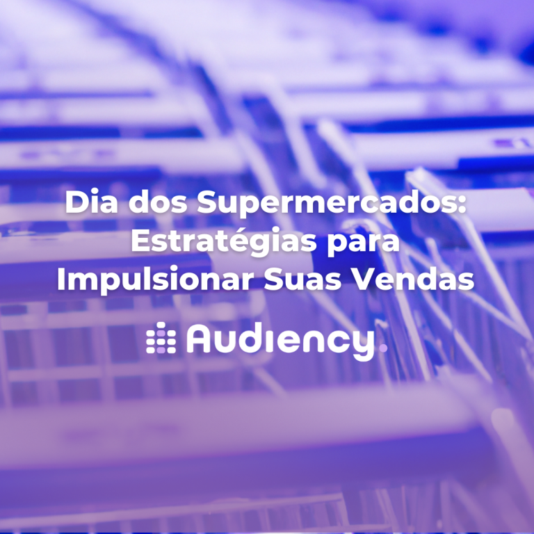 DiaDosSupermercados, EstratégiasDeVendas, OfertasIrresistíveis, ExperiênciaDoCliente, MarketingDigital, FidelidadeDoCliente, AudiencyNoSupermercado