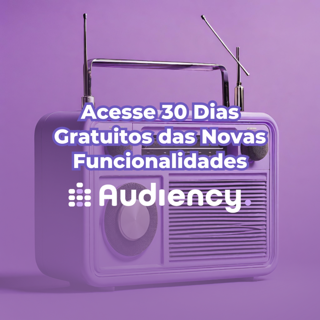 Emissora de rádio, Audiência, Novas funcionalidades, 30 dias, Campanhas gratuitas de rádio, Mídia Kit, Anunciantes.
