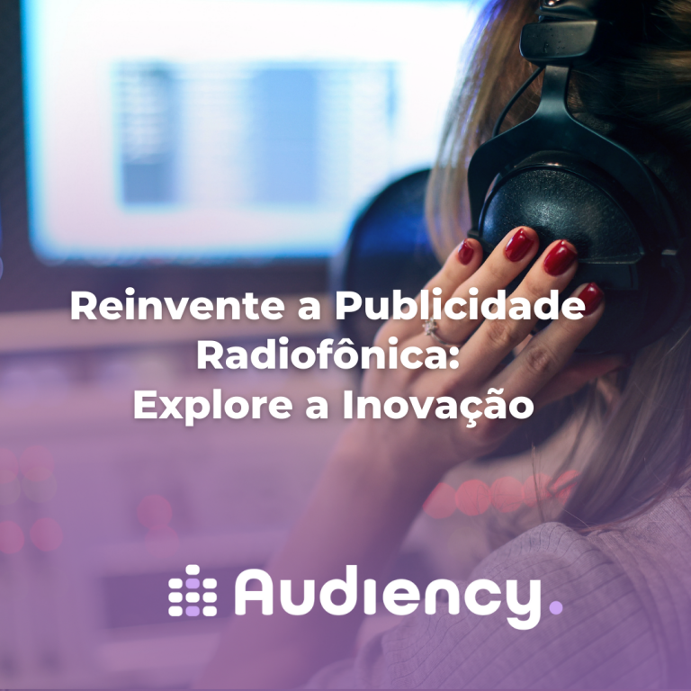PublicidadeInovadora, MarketingRadiofônico, InovaçãoNaPublicidade, EstratégiasDeMarketing, ImpactoPublicitário, CampanhasDeRádio, AudiencyPlataforma, ResultadosTangíveis, ConexãoComPúblico, TransformaçãoDigital