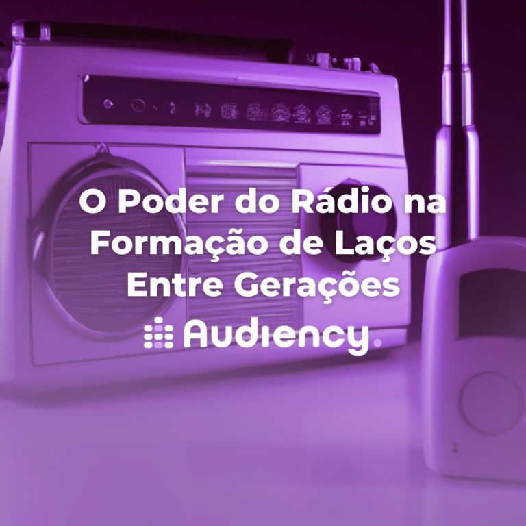 O Poder do Rádio na Formação de Laços Entre Gerações