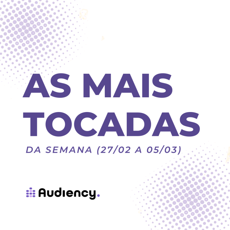 As mais tocadas nas rádios (27/02 a 05/03)