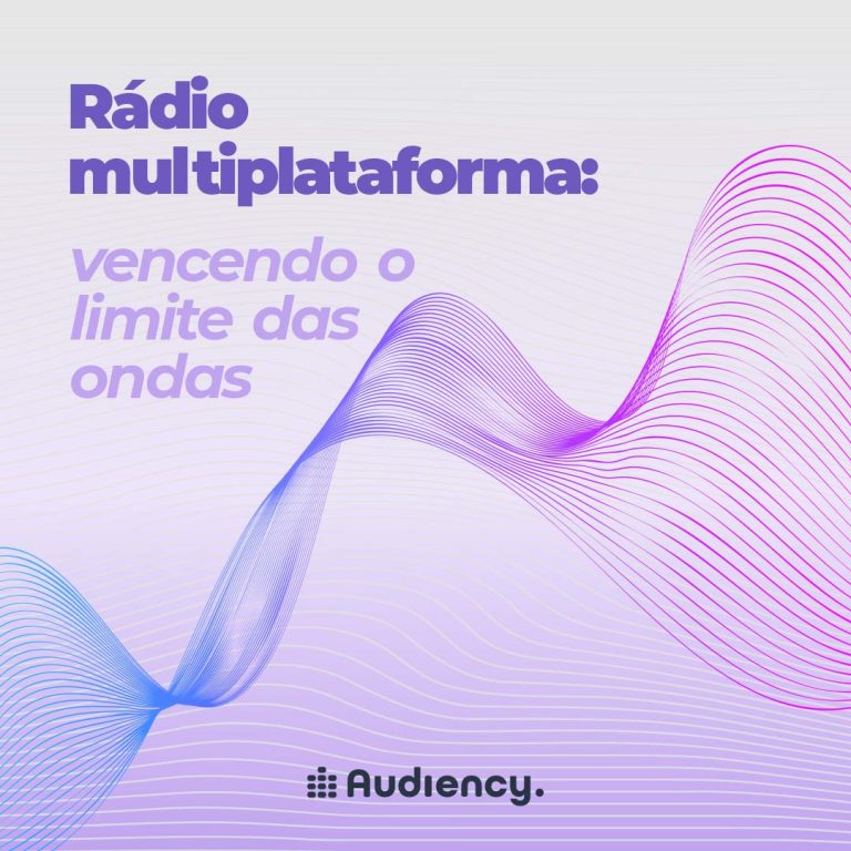 Rádio multiplataforma o que é, por audiency