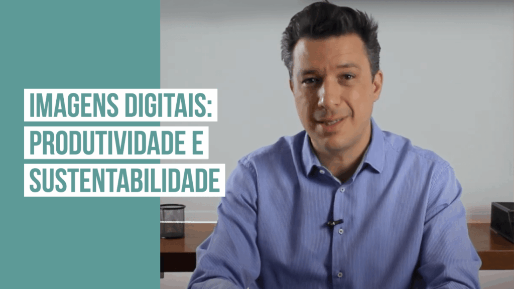 Imagens Digitais: Produtividade e Sustentabilidade