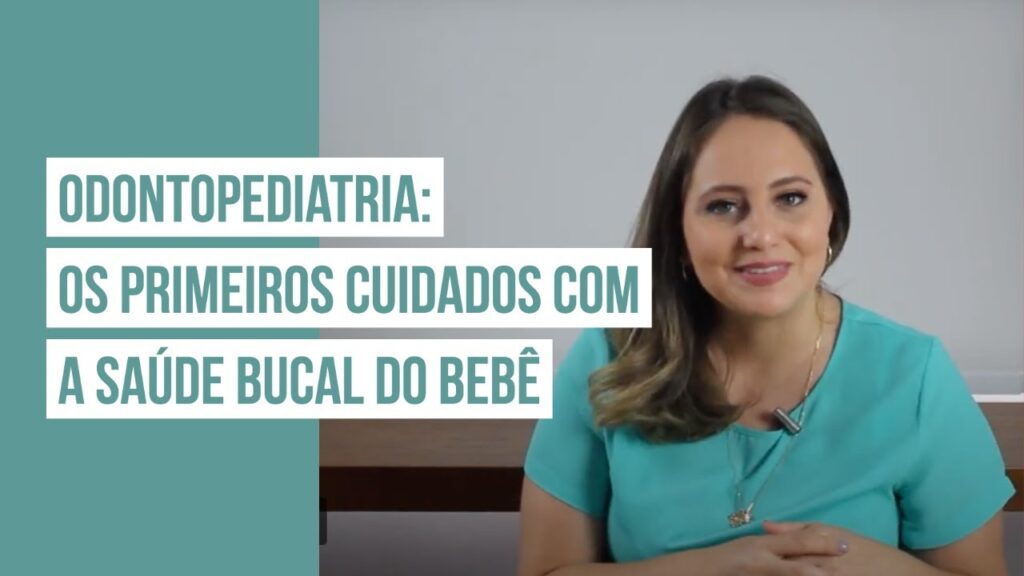 Odontopediatria Os primeiros cuidados com a saúde bucal do bebê