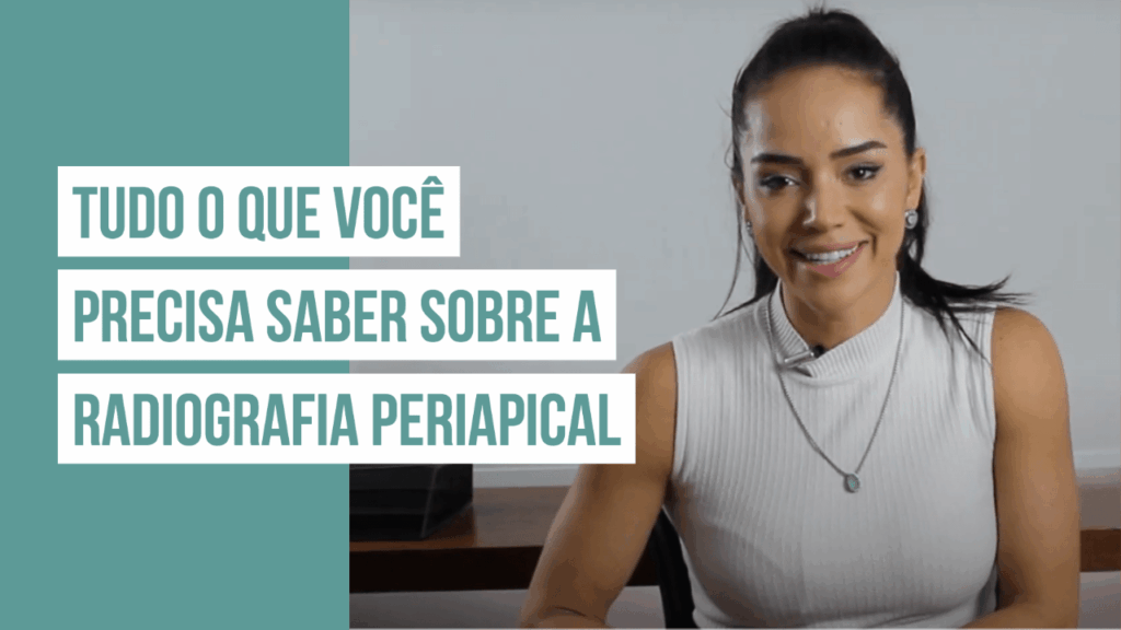 Tudo o que você precisa saber sobre a Radiografia Periapical