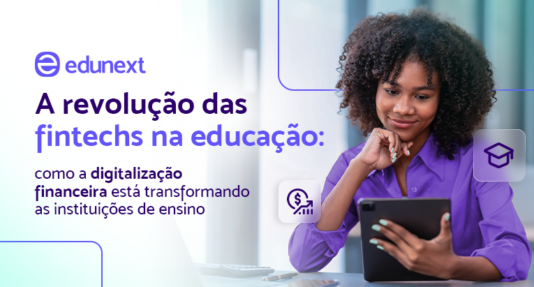 A revolução das fintechs na educação