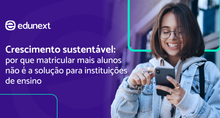 Crescimento sustentável em instituições de ensino: por que só captar mais alunos não basta