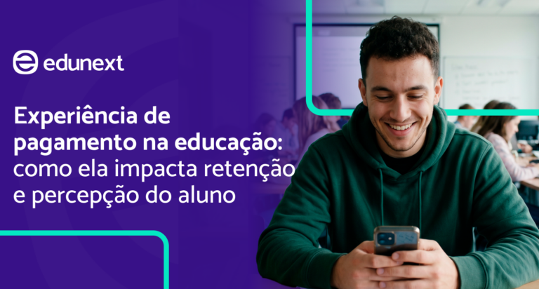 Experiência de pagamento na educação: como ela impacta retenção e percepção do aluno