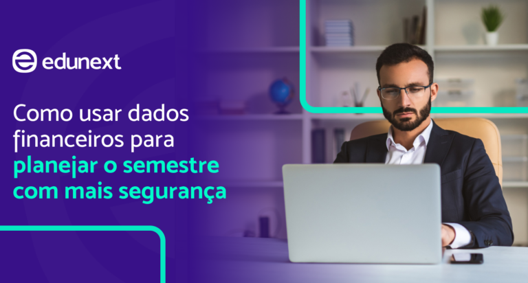 Dados financeiros na educação: planeje o semestre com segurança