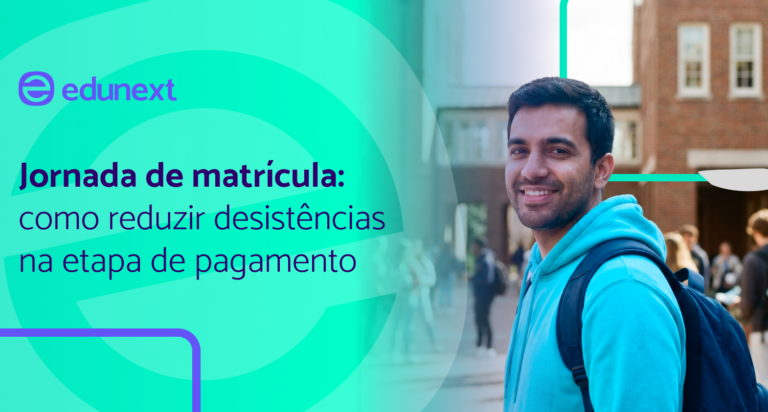 Jornada de matrícula: como reduzir desistências no pagamento