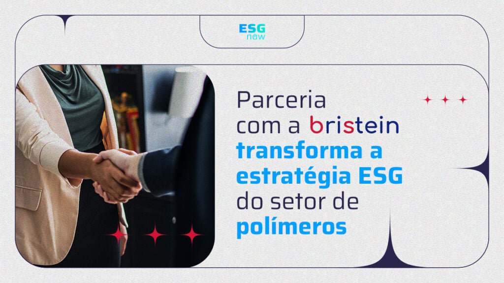 ESG Now e Bristein firmam parceria para transformar a estratégia ESG do setor de polímeros