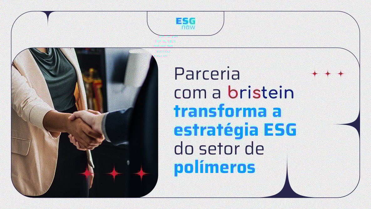ESG Now e Bristein firmam parceria para transformar a estratégia ESG do setor de polímeros