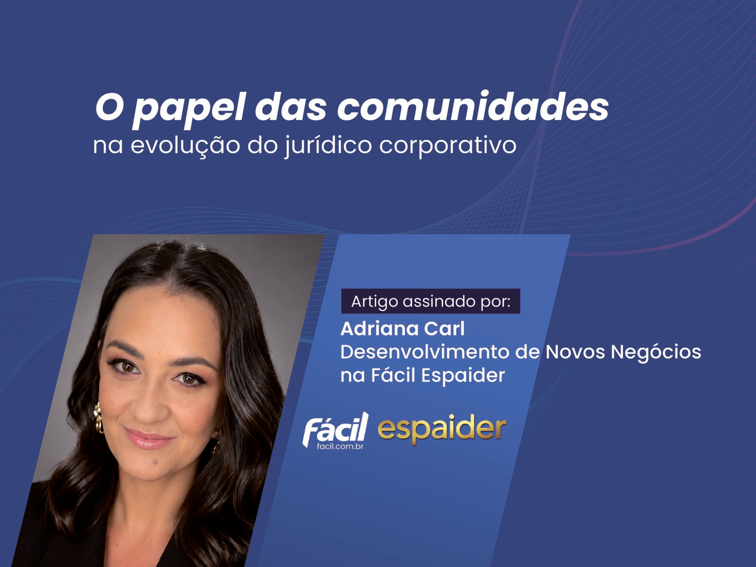 Imagem de Adriana Carl, que aborda o papel das comunidades jurídicas na evolução das operações jurídicas