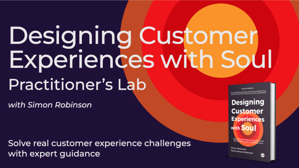 Banner promoting the Designing Customer Experiences with Soul Practitioner’s Lab, a live online customer experience strategy and transformation course led by Simon Robinson.