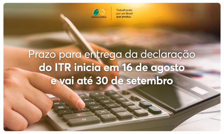 Prazo para entrega da declaração do ITR inicia em 16 de agosto e vai até 30 de setembro