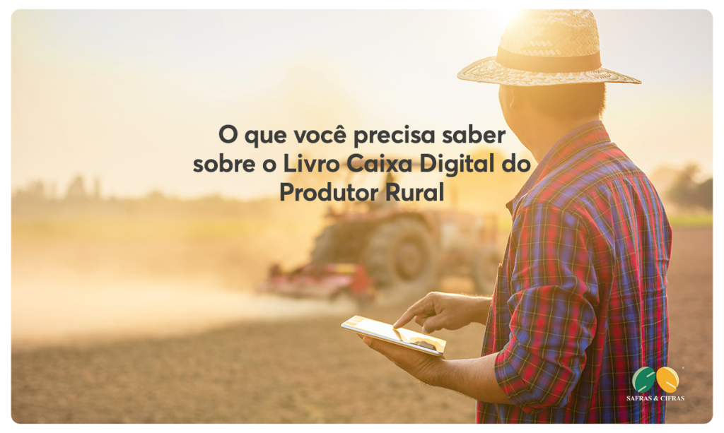 O que você precisa saber sobre o Livro Caixa Digital do Produtor Rural. Imagem de um produtor rural com um tablet na mão