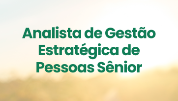Vaga Analista de Gestão Estratégica de Pessoas Sênior