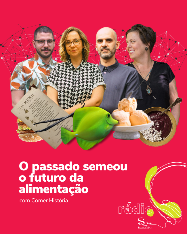 o passado semeou o futuro da inovação comer história