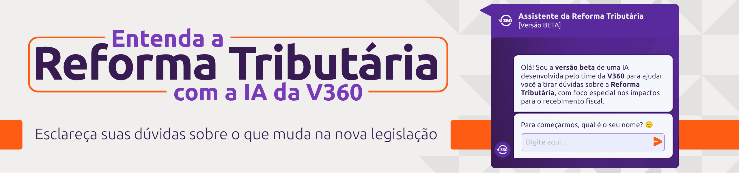 Clique no banner e esclareça suas dúvidas com a IA da Reforma Tributária da V360