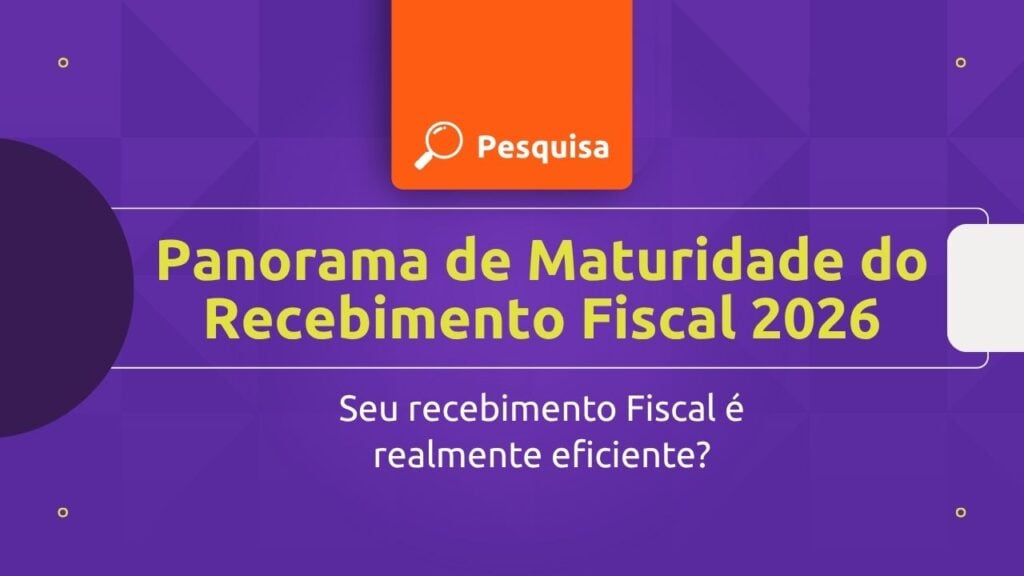 Panorama de Maturidade do Recebimento Fiscal 2026